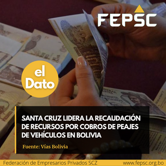 SANTA CRUZ LIDERA LA RECAUDACIÓN DE RECURSOS POR COBROS DE PEAJES DE VEHÍCULOS EN BOLIVIA