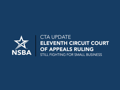 NEWS | Eleventh Circuit Court of Appeals Issues Reversal of Previous NSBA, Small Business Win Over Corporate Transparency Act (CTA)