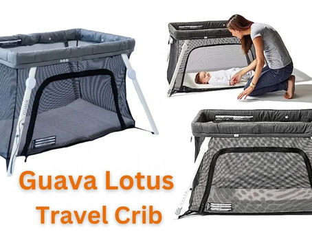 Guava Lotus Travel Crib: Traveler’s Game-Changer for Families