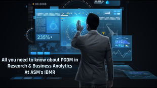 All you need to know about PGDM in Research & Business Analytics At ASM's IBMR