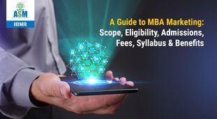 A Guide to MBA Marketing - Scope, Eligibility, Admissions, Fees, Syllabus & Benefits