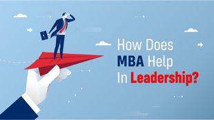 How Does An MBA Help In Leadership?
