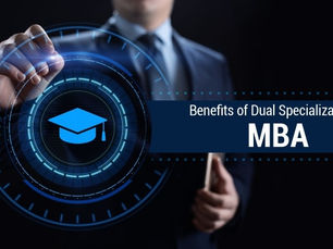 Top 10 Benefits of Dual Specialization in MBA