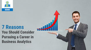 7 Reasons You Should Consider Pursuing a Career in Business Analytics