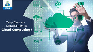 Why Earn an MBA/PGDM in Cloud Computing?