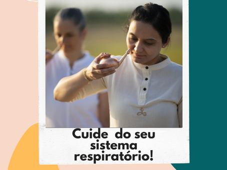 CUIDE DO SEU SISTEMA RESPIRATÓRIO!