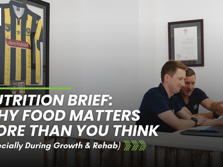 Nutrition Brief: Why Food Matters More Than You Think (Especially During Growth & Rehab)