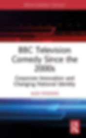 BBC Television Comedy Since the 2000s: Corporate Innovation and Changing National Identity book cover