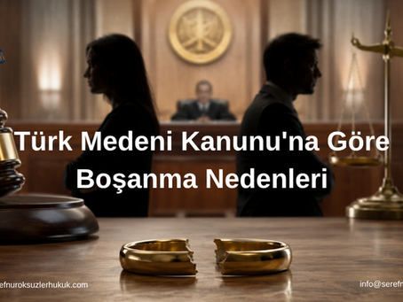 Türk Medeni Kanunu'na Göre Boşanma Nedenleri