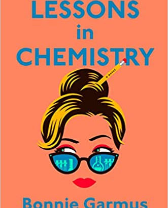 Lessons in Chemistry by Bonnie Garmus