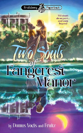 Two Souls of Fangcrest Manor by Domus Vocis and Fruitz