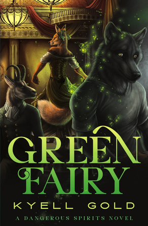 Green Fairy (Dangerous Spirits #1) by Kyell Gold