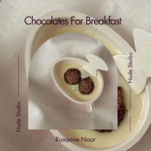 Chocolates For Breakfast