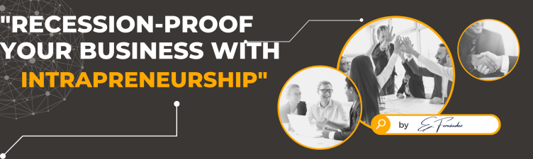"Recession-Proof Your Business with Intrapreneurship"