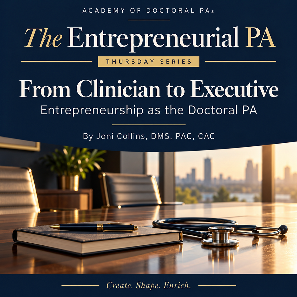 From Clinician to Executive: Entrepreneurship as the Doctoral PA