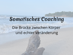 Was ist somatisches Coaching?