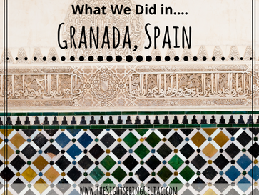 What we did in...Granada, Spain