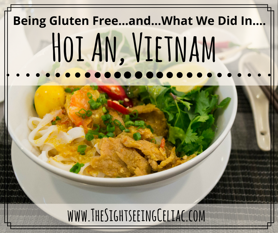 Being Gluten Free...and...What We Did In...Hoi An, Vietnam