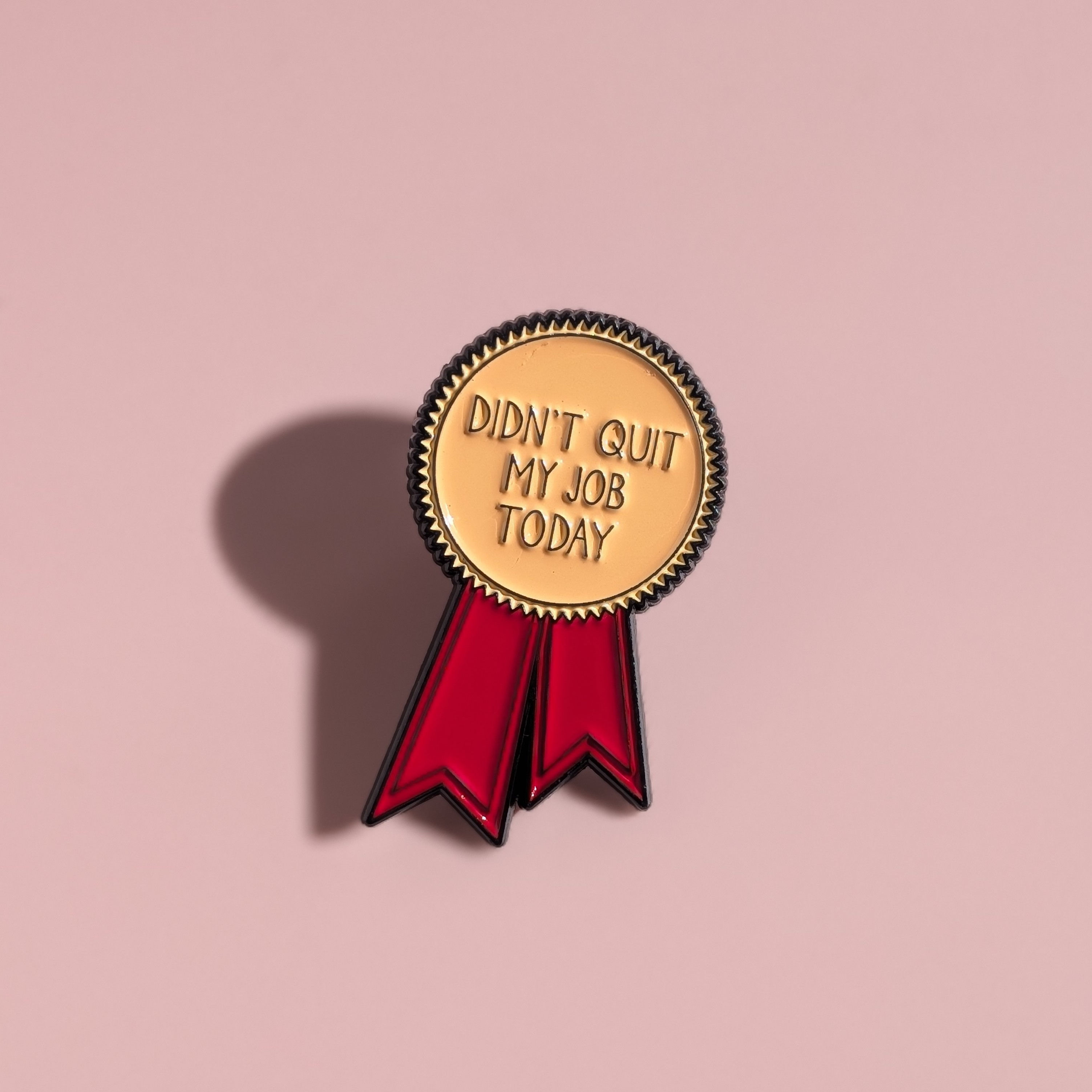 Didn't Quit My Job Award Rosette Enamel Pin