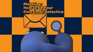 Phishing: How to be Your Own Email Detective