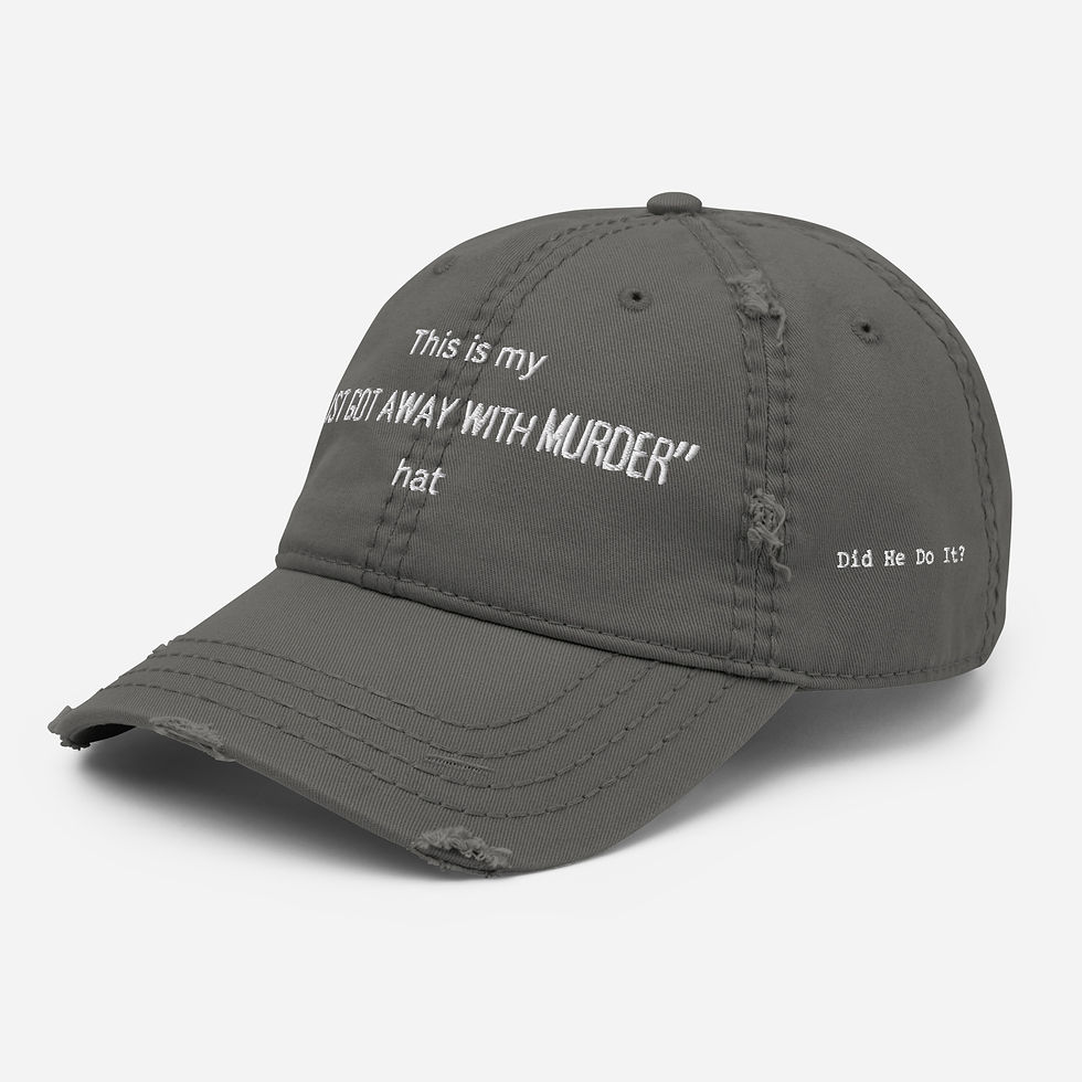 Thumbnail: "Just got away with MURDER" Hat