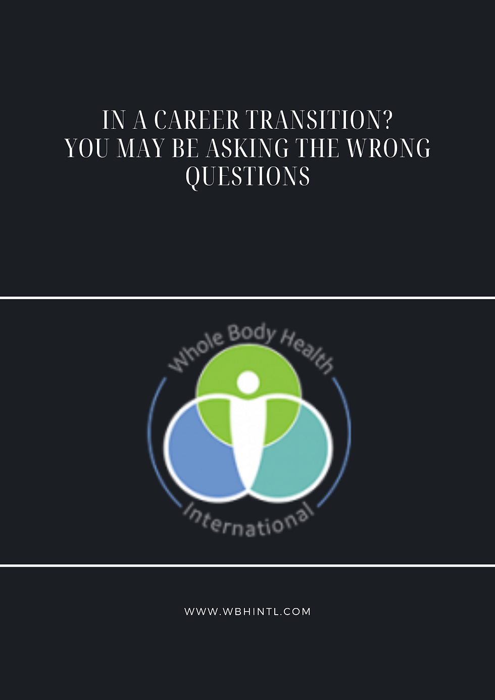 In a Career Transition? You may be asking the wrong questions.
