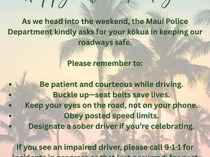 MPD reminds everyone to stay alert, buckle up, and drive sober this weekend. Help keep Maui’s roads safe. #AlohaFriday #DriveSafe