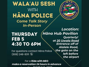 Join Hāna Police Feb 5, 4:30–6PM at Hāna Hub Pavilion to talk story, share concerns, and connect. #CommunityEngagement #MPD