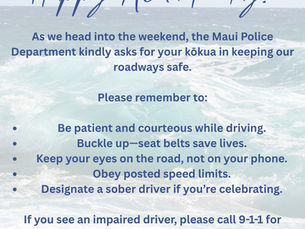 MPD reminds drivers to buckle up, slow down, and drive sober. Let’s keep our roads safe this Aloha Friday and every day.