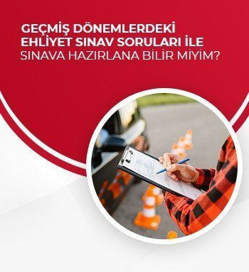 Geçmiş dönemlerdeki ehliyet sınav soruları ile sınava hazırlanabilirsin.