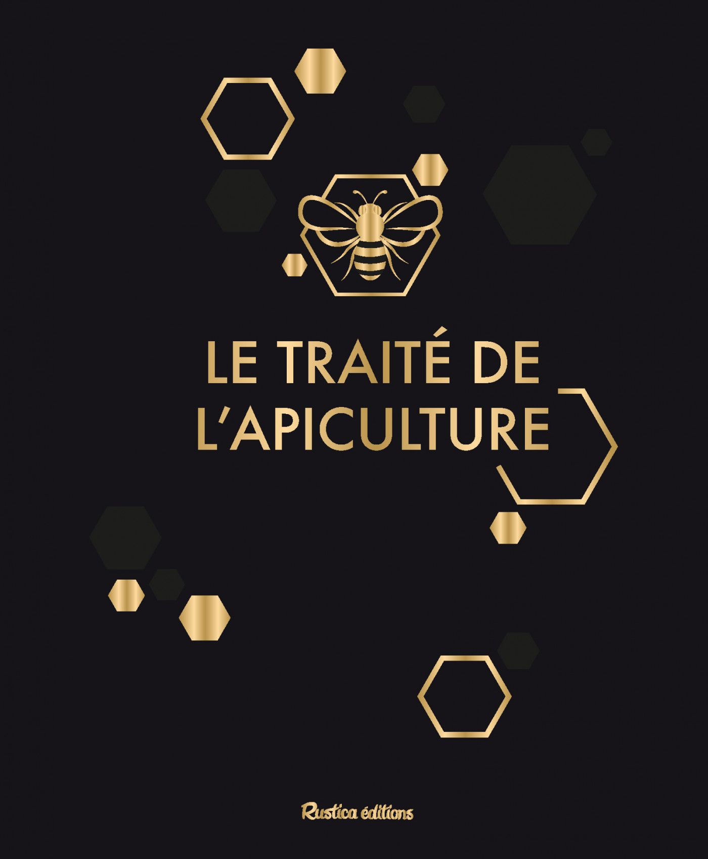 Le Traité de l'Apiculture - Version luxe - Editions Rustica