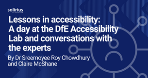 Lessons in accessibility: a day at the DfE Accessibility Lab and conversations with the experts