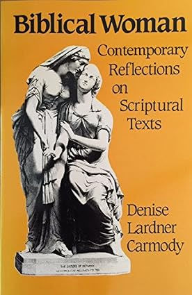 Biblical Woman, Denise Lardner Carmody - Used Paperback
