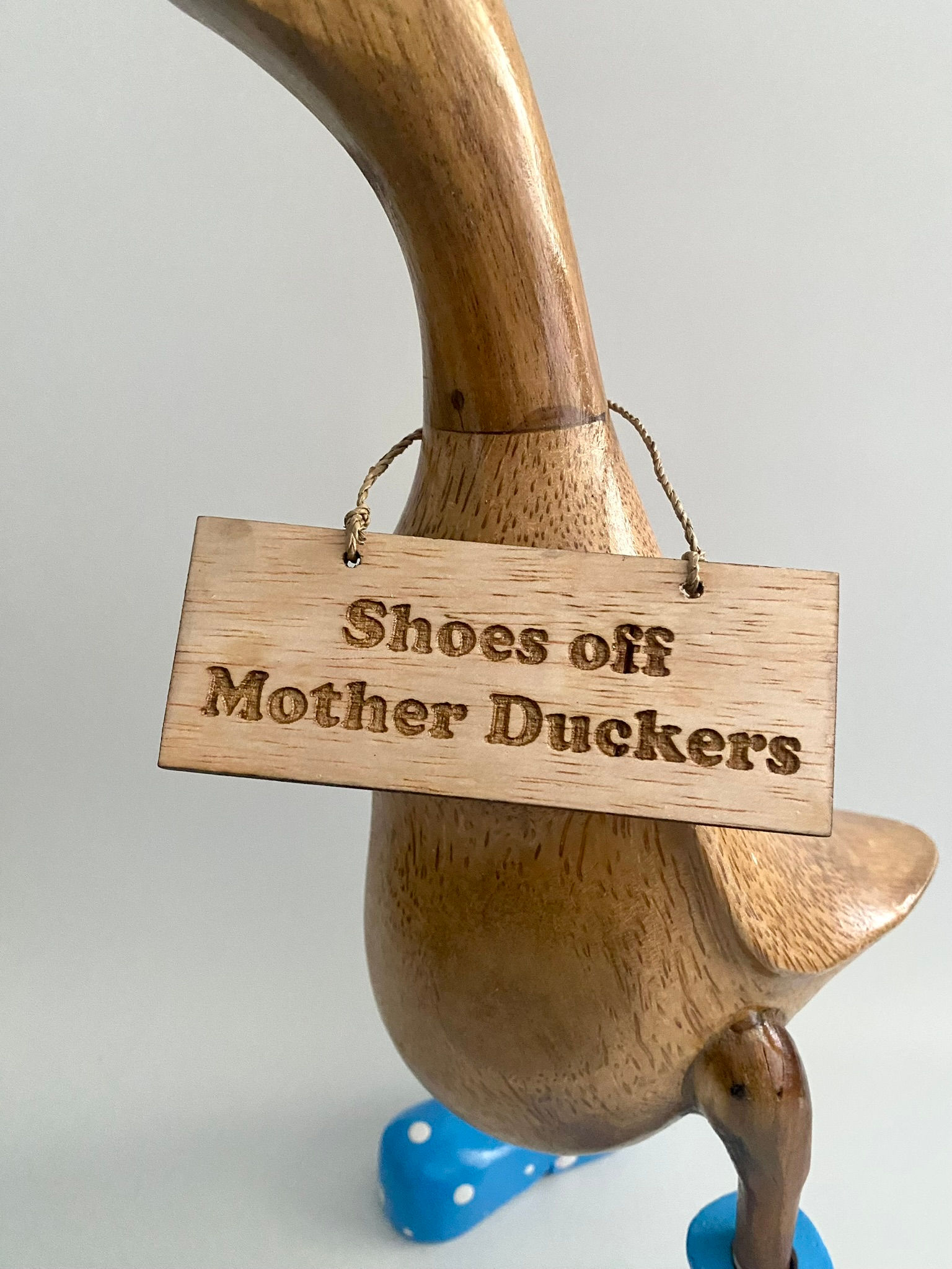 Shoes off Mother Duckers - Mini Wooden Sign