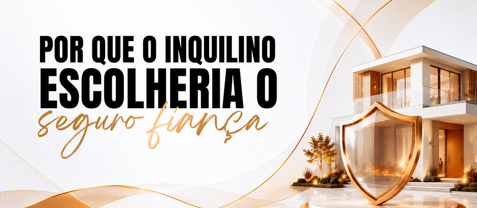 Por que o inquilino escolheria o Seguro Fiança?