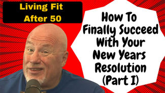 Succeeding With Your New Years Resolution - Part 1