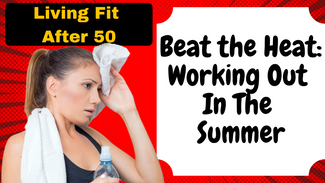 Working out during the heat of the summer months. what to watch out for