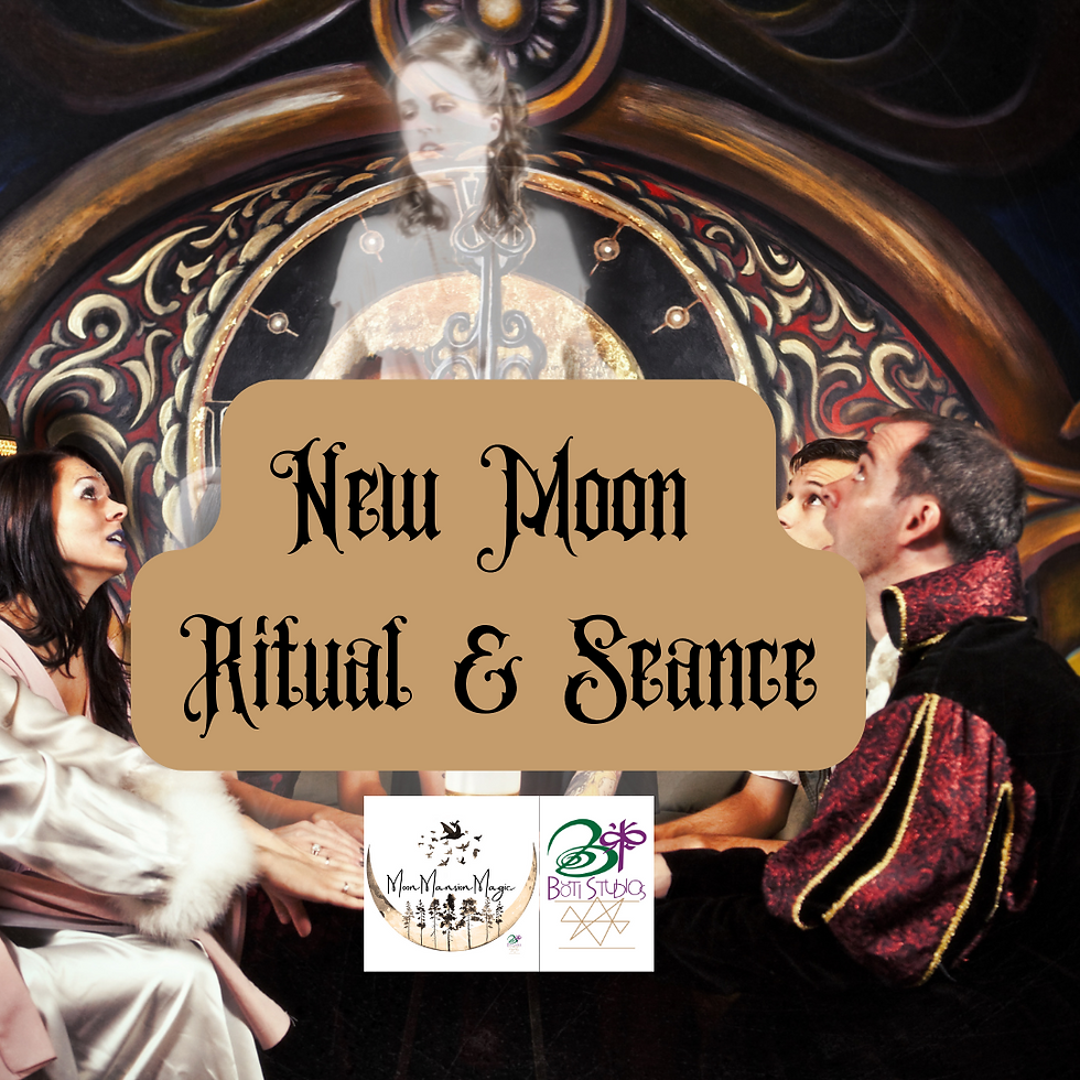 Greetings, Seekers of the Otherworldly, A New Moon Ritual and Seance