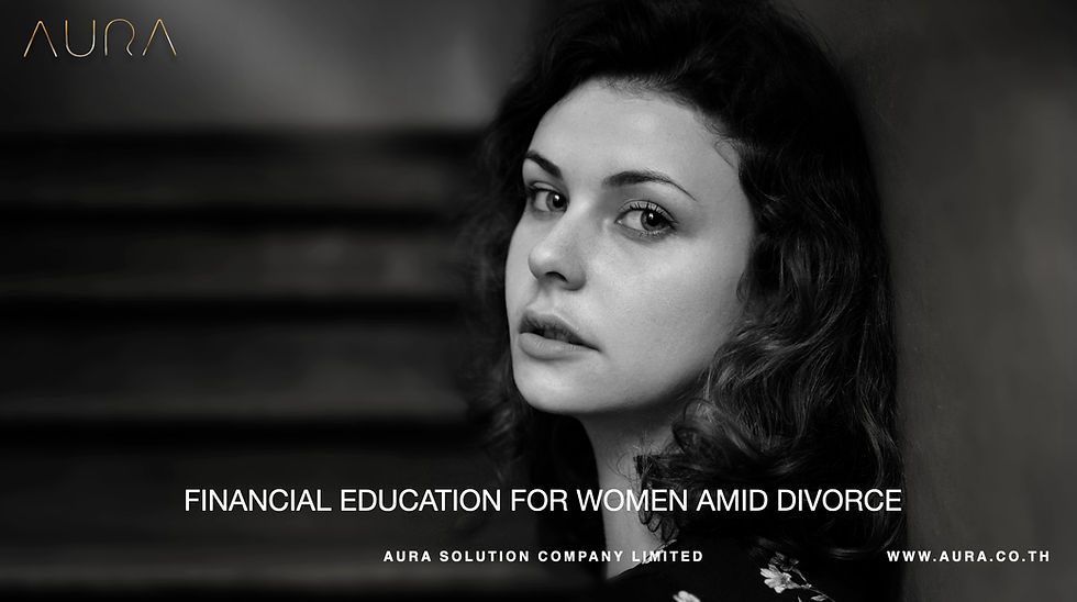 Financial Education for Women Amid Divorce : Aura Solution Company Limited