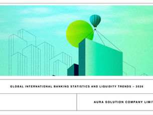 On Global International Banking Statistics and Liquidity Trends : Aura Solution Company Limited