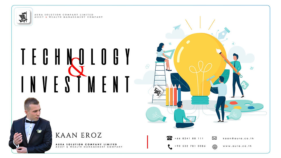 เทคโนโลยีและการลงทุน : Kaan Eroz : Aura Solution Company Limited