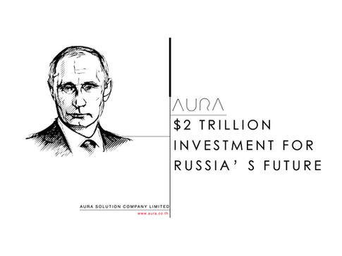 $2 Trillion Investment for Russia’s Future – Aura Solution Company Limited