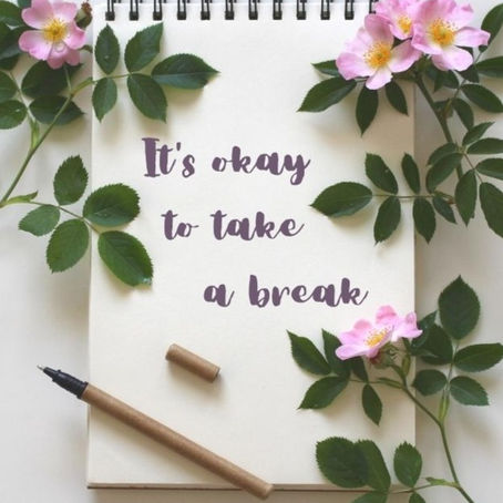 It's okay to take a break