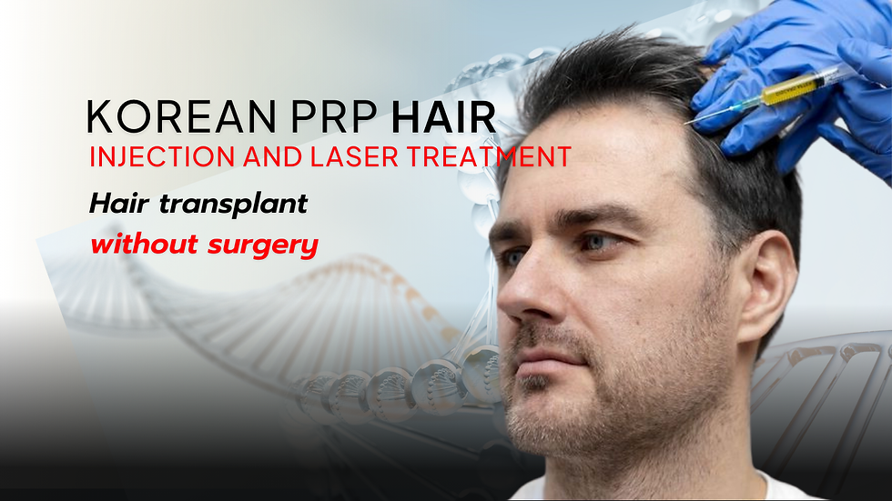 Korean PRP Hair Injection and Laser Treatment