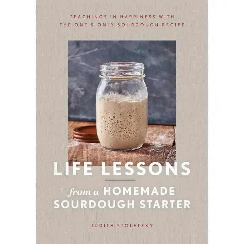 Life Lessons from A Homemade Sourdough Starter