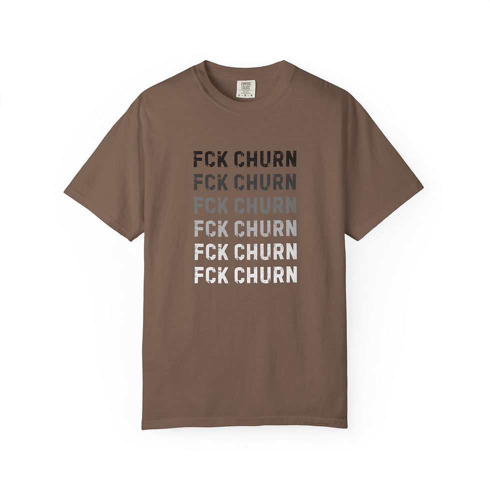 Thumbnail: FCK CHURN Customer Success T-Shirt, Casual Wear, Street Style, Self-Expression T