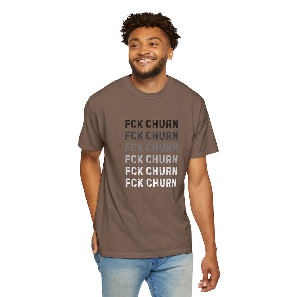 Thumbnail: FCK CHURN Customer Success T-Shirt, Casual Wear, Street Style, Self-Expression T