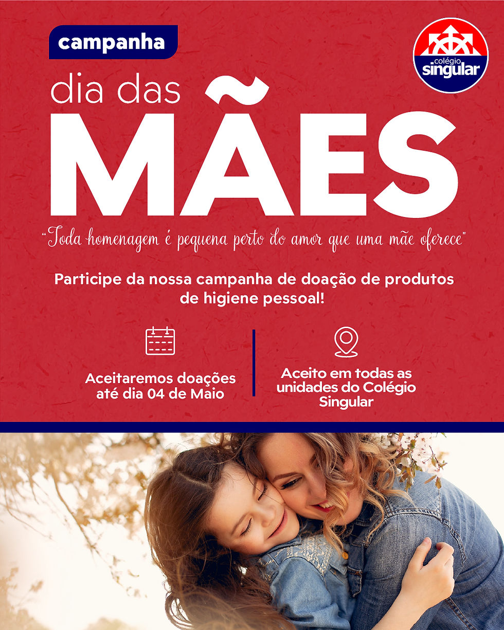 Campanha do Dia das Mães mobiliza a rede de ensino Singular