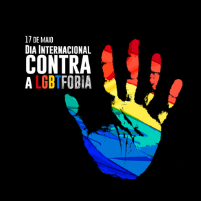 17 de Maio – Dia Internacional contra a LGBTfobia.