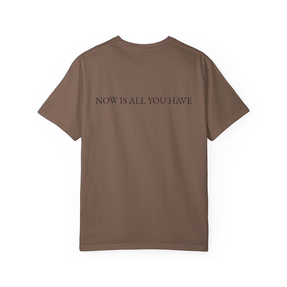 Thumbnail: PUNONONE.COM Unisex Garment-Dyed T-Shirt -"Now Is All You Have" Comfy & Mindful